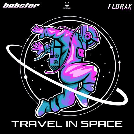 TRAVEL IN SPACE ft. FloraX