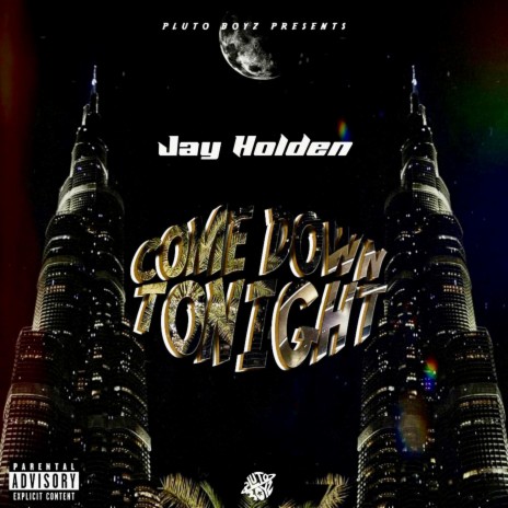 Jay Holden - Come Down Tonight | Boomplay Music