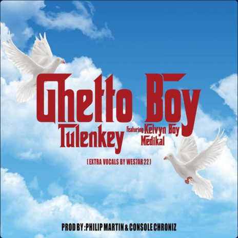 Ghetto Boy ft. Medikal & Kelvyn Boy | Boomplay Music