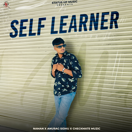 Self Learner ft. Anurag Sidhu & Checkmate Muzic | Boomplay Music