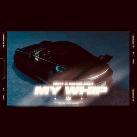 My Whip ft. 604Blizzy | Boomplay Music