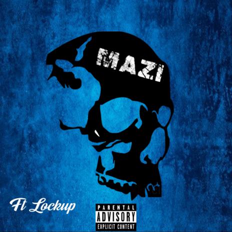 Mazi ft. Lockup | Boomplay Music