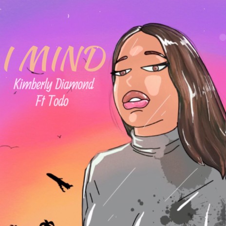 I Mind ft. Todo | Boomplay Music