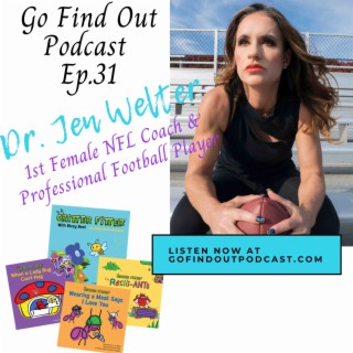 Ep.31: Dr. Jen Welter kicks butt as the first woman to coach in the NFL!