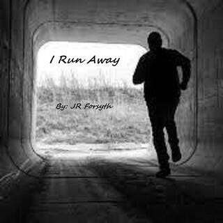 I Run Away lyrics | Boomplay Music