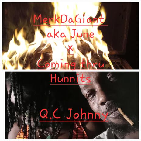 Cumin thru Hunnits ft. Q.C johnny | Boomplay Music