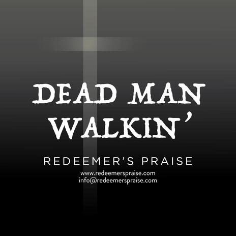 Dead Man Walkin' | Boomplay Music