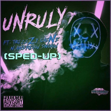 Unruly ft. Trizzzycainexo | Boomplay Music