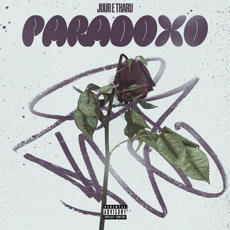 PARADOXO ft. Tharu | Boomplay Music