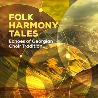 Folk Harmony Tales - Echoes of Georgian Choir Tradition