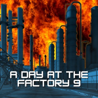 A Day At The Factory 9