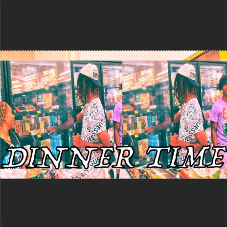 DINNER TIME | Boomplay Music