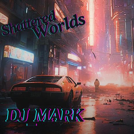 Shattered Worlds (EDM)