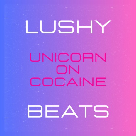 Unicorn on Cocaine | Boomplay Music