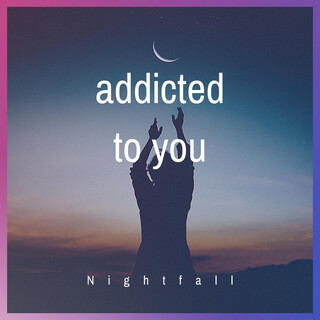 Addicted To You