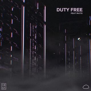 Duty Free (feat. M477X)