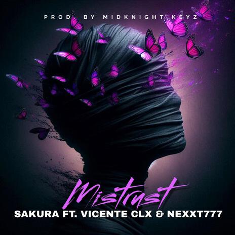 Mistrust ft. Vicente Clx & Nexxt777 | Boomplay Music