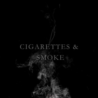 Cigarettes & Smoke