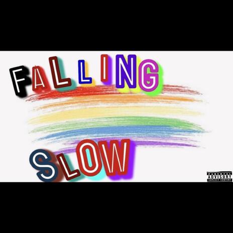 Falling Slow | Boomplay Music