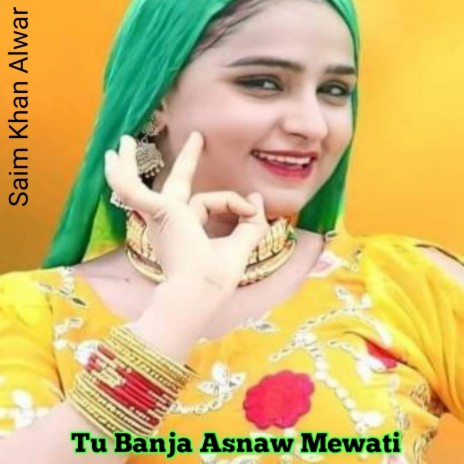 Tu Banja Asnaw Mewati | Boomplay Music