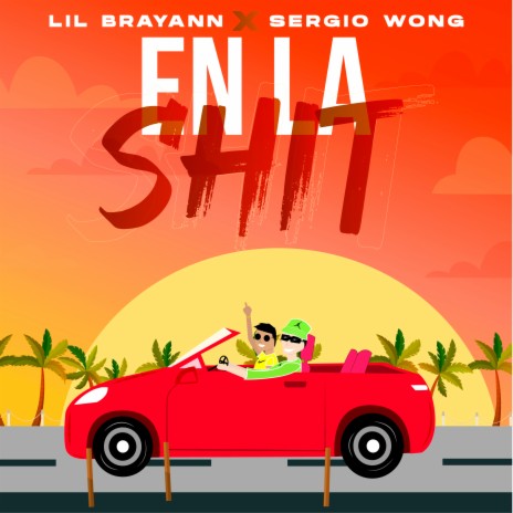 En la Shit ft. Sergio Wong | Boomplay Music