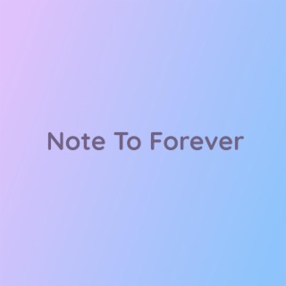 Note To Forever