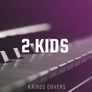 2 Kids (Piano Arrangement)