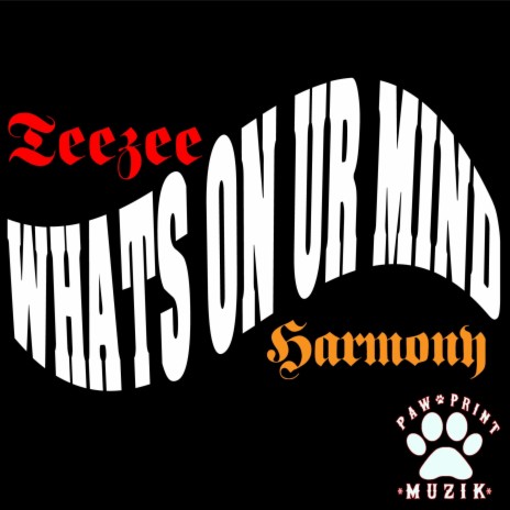 Whats On Ur Mind ft. Harmony | Boomplay Music