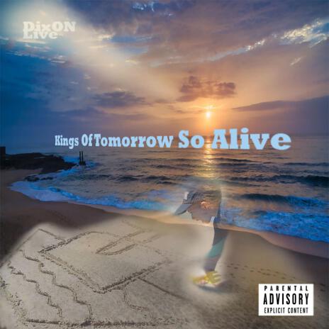 Kings Of Tomorrow So Alive | Boomplay Music