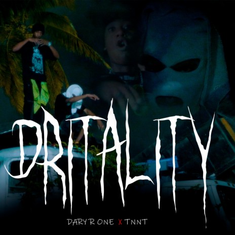 Dritality ft. TNNT | Boomplay Music