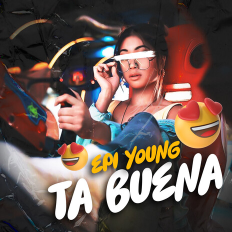 Epi Young Ta Buena | Boomplay Music