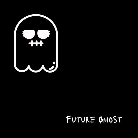 Future Ghost | Boomplay Music