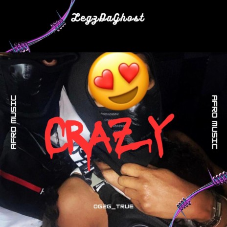 LegzDaGhost (Crazy) | Boomplay Music