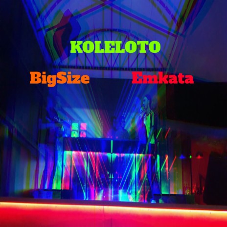 Koleloto ft. Bigsize | Boomplay Music