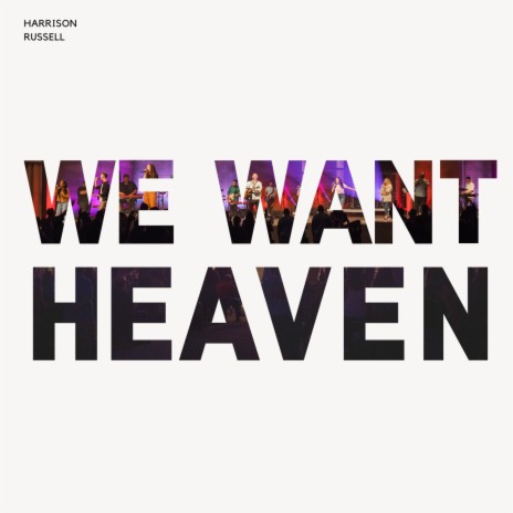 We Want Heaven