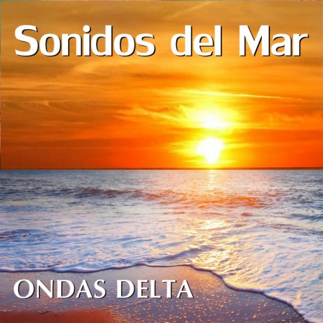 Olas del Mar relajante con Ondas Delta Naturales | Boomplay Music