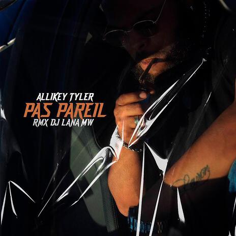 PAS PAREIL RMX ft. Allikey Tyler | Boomplay Music