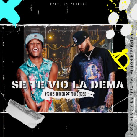 Se Te Vio La Dema ft. Young Maelo | Boomplay Music