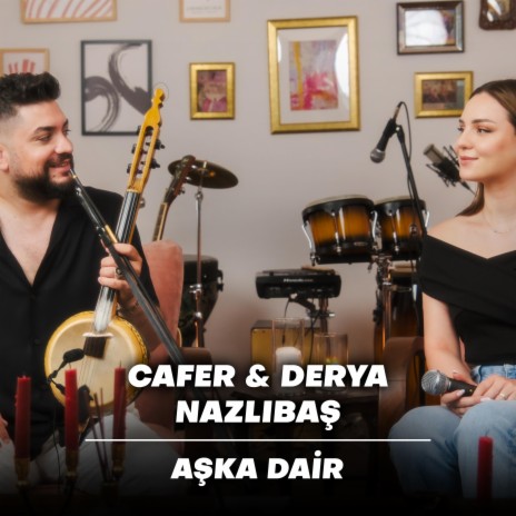 Aşka Dair ft. Derya Nazlıbaş | Boomplay Music