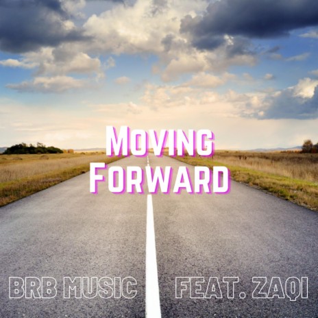 Moving Forward ft. Zaqi | Boomplay Music