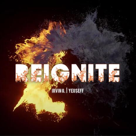 Reignite ft. Irvin Galang | Boomplay Music