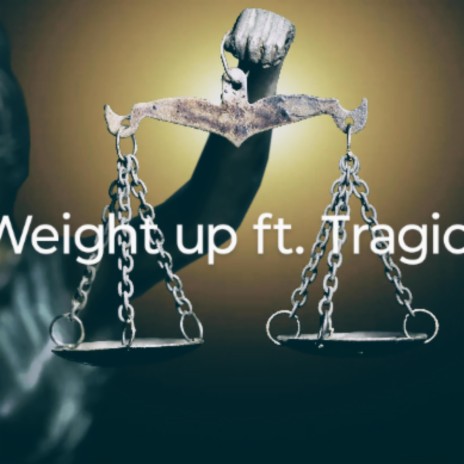 Weight up ft. TraGic Corleone | Boomplay Music