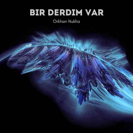 Bir Derdim Var | Boomplay Music