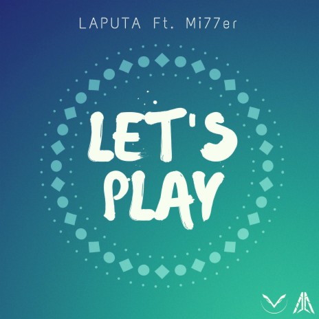 Let's Play ft. Mi77er | Boomplay Music