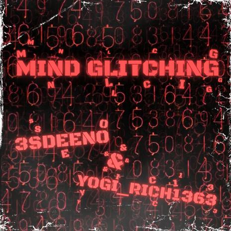 Mind Glitching ft. Yogi_Rich1363 | Boomplay Music