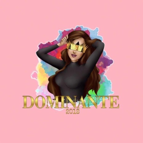 Dominante 2018 | Boomplay Music