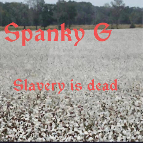 Slavery is dead