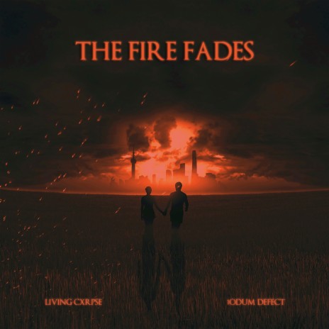 The Fire Fades ft. 1ODUM DEFECT | Boomplay Music