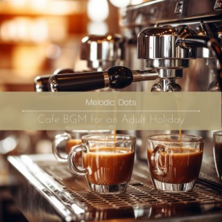 Cafe Bgm for an Adult Holiday