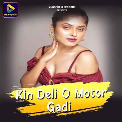 Kin Deli O Motor Gadi | Boomplay Music